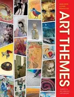 Umelecké témy: Výbery v umeleckom vzdelávaní a tvorbe - Art Themes: Choices in Art Learning and Making