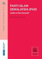 Parti Islam Semalaysia (PAS) - zjednotiteľ ummy? - Parti Islam Semalaysia (PAS) - Unifier of the Ummah?