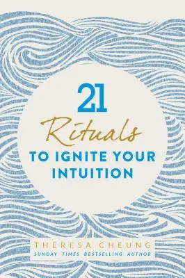 21 rituálov, ktoré naštartujú vašu intuíciu - 21 Rituals to Ignite Your Intuition