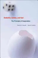 Evolúcia, hry a Boh: Princíp spolupráce - Evolution, Games, and God: The Principle of Cooperation