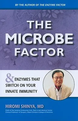 Faktor mikróbov: A enzýmy, ktoré zapnú vašu vrodenú imunitu - The Microbe Factor: And Enzymes That Turn on Your Innate Immunity