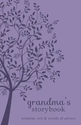 Babičkina kniha príbehov: Múdrosť, dôvtip a rady - Grandma's Storybook: Wisdom, Wit, and Words of Advice