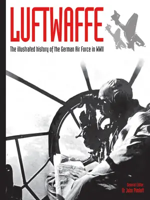 Luftwaffe, 4: Ilustrované dejiny nemeckého letectva v druhej svetovej vojne - Luftwaffe, 4: The Illustrated History of the German Air Force in WWII