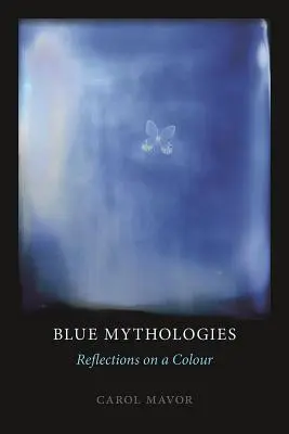 Modré mytológie: Úvahy o farbe - Blue Mythologies: Reflections on a Colour