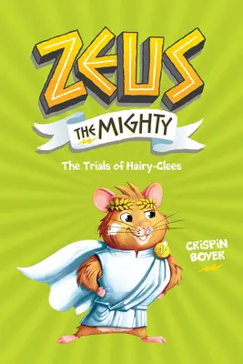 Zeus Mocný: (kniha 3) - Zeus the Mighty: The Trials of Hairy-Clees (Book 3)