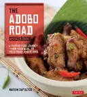 Kuchárska kniha Adobo Road: Filipínska kuchárska kniha: Cesta filipínskeho jedla - od blogu o jedle po food truck a ďalej [filipínska kuchárska kniha, 99 receptov] - The Adobo Road Cookbook: A Filipino Food Journey-From Food Blog, to Food Truck, and Beyond [Filipino Cookbook, 99 Recipes]