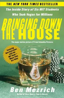 Bringing Down the House: M.I.T., ktorí prepadli Vegas za milióny - Bringing Down the House: The Inside Story of Six M.I.T. Students Who Took Vegas for Millions