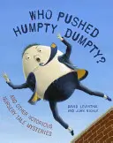 Kto tlačil Humpty Dumptyho? A iné známe záhady z detských rozprávok - Who Pushed Humpty Dumpty?: And Other Notorious Nursery Tale Mysteries