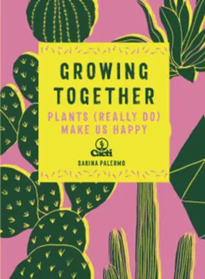 Ahoj kaktusy: Pestovanie izbových rastlín a šťastie - Hi Cacti: Growing Houseplants & Happiness