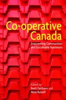 Kooperatívna Kanada: Posilňovanie komunít a udržateľných podnikov - Co-Operative Canada: Empowering Communities and Sustainable Businesses