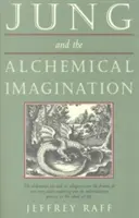 Jung a alchymistická predstavivosť - Jung & the Alchemical Imagination