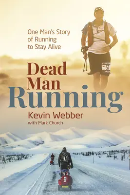 Mŕtvy muž beží: Príbeh jedného muža, ktorý bežal, aby zostal nažive - Dead Man Running: One Man's Story of Running to Stay Alive