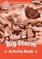 Oxford Čítaj a predstavuj si: Level 2:: The Big Storm activity book - Oxford Read and Imagine: Level 2:: The Big Storm activity book