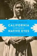Kalifornia očami domorodcov: Znovuzískanie histórie - California through Native Eyes: Reclaiming History