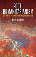 Posthumanitarizmus: Vládnutie prekarity v digitálnom svete - Post-Humanitarianism: Governing Precarity in the Digital World