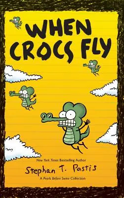 Keď krokodíly lietajú: Perly pred prasatami: zbierka - When Crocs Fly: A Pearls Before Swine Collection