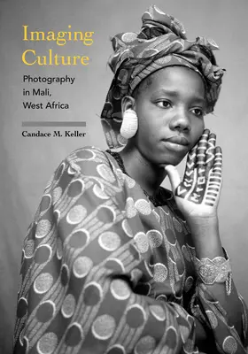 Kultúra zobrazovania: Fotografia v Mali v západnej Afrike - Imaging Culture: Photography in Mali, West Africa
