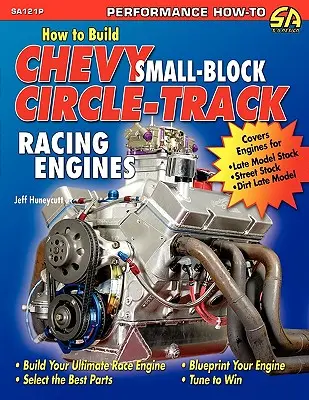 Ako zostaviť pretekárske motory Chevy Small-Block Circle-Track - How to Build Chevy Small-Block Circle-Track Racing Engines