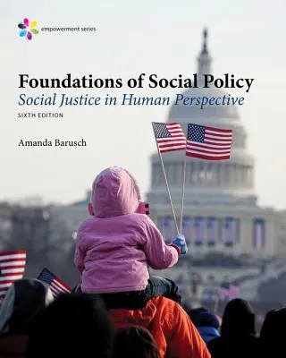 Séria Empowerment (Posilnenie postavenia): Základy sociálnej politiky: Sociálna spravodlivosť v ľudskej perspektíve - Empowerment Series: Foundations of Social Policy: Social Justice in Human Perspective