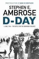 Deň D - 6. jún 1944: Bitka o normandské pláže - D-Day - June 6, 1944: The Battle For The Normandy Beaches