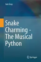 Čarovný had - Hudobný pytón - Snake Charming - The Musical Python