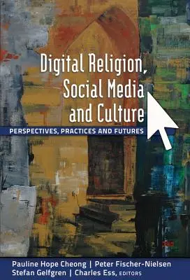 Digitálne náboženstvo, sociálne médiá a kultúra: Perspektívy, prax a budúcnosť - Digital Religion, Social Media and Culture: Perspectives, Practices and Futures
