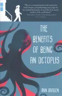 Výhody byť chobotnicou - The Benefits of Being an Octopus