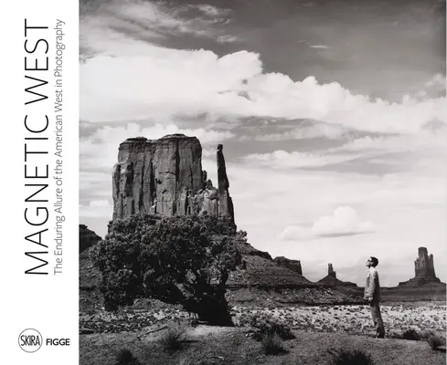 Magnetický západ: Magnetický západ: pretrvávajúci pôvab amerického Západu (The Enduring Allure of the American West) - Magnetic West: The Enduring Allure of the American West
