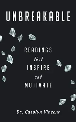 Nezlomný: Čítanie, ktoré inšpiruje a motivuje - Unbreakable: Readings That Inspire and Motivate