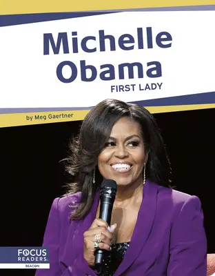 Michelle Obama: Michala Michealová: prvá dáma - Michelle Obama: First Lady