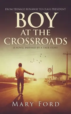 Chlapec na rázcestí: Z tínedžera na úteku predsedom triedy - Boy at the Crossroads: From Teenage Runaway to Class President