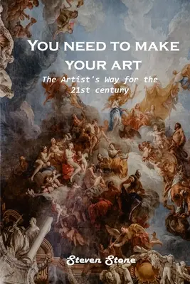 Musíte vytvoriť svoje umenie: Umelecká cesta pre 21. storočie - You need to make your art: The Artist's Way for the 21st century