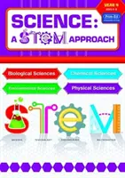 Prírodoveda: STEM prístup 4. ročník - biologické vedy * chemické vedy * environmentálne vedy * fyzikálne vedy - Science: A STEM Approach Year 4 - Biological Sciences * Chemical Sciences * Environmental Sciences * Physical Sciences