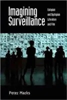 Predstavy o sledovaní: Eutopická a dystopická literatúra a film /]cpeter Marks - Imagining Surveillance: Eutopian and Dystopian Literature and Film /]cpeter Marks