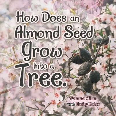 Ako sa zo semienka mandle stane strom? - How Does an Almond Seed Grow into a Tree?