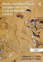 Čierni a čiernosť v európskom umení dlhého devätnásteho storočia - Blacks and Blackness in European Art of the Long Nineteenth Century