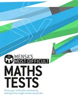 Najťažšie matematické testy Mensy - Dokážte svoje aritmetické schopnosti riešením najťažších numerických hádaniek - Mensa's Most Difficult Maths Tests - Prove your arithmetic prowess by solving the toughest numerical puzzles