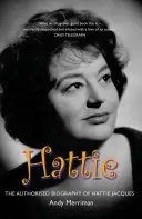 Hattie - Autorizovaný životopis Hattie Jacques - Hattie - The Authorised Biography of Hattie Jacques