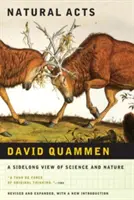 Prírodné činy: Pohľad zboku na vedu a prírodu (revidovaný, rozšírený) - Natural Acts: A Sidelong View of Science and Nature (Revised, Expanded)