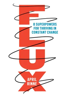 Flux: 8 superschopností, ako prosperovať v neustálych zmenách - Flux: 8 Superpowers for Thriving in Constant Change
