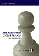 Chess Praxis: Praxis môjho systému - Chess Praxis: The Praxis of My System