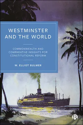 Westminster a svet: Spoločenstvo národov a komparatívne poznatky pre ústavnú reformu - Westminster and the World: Commonwealth and Comparative Insights for Constitutional Reform