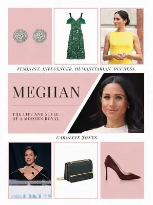 Meghan: Život a štýl modernej kráľovskej rodiny: Meghan: feministka, influencerka, humanistka, vojvodkyňa - Meghan: The Life and Style of a Modern Royal: Feminist, Influencer, Humanitarian, Duchess
