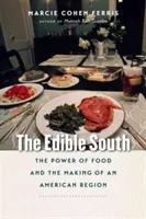 Jedlý juh: Sila jedla a formovanie amerického regiónu - The Edible South: The Power of Food and the Making of an American Region