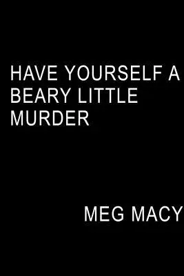 Urob si malú medvediu vraždu - Have Yourself a Beary Little Murder