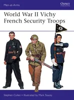 Francúzske bezpečnostné jednotky z obdobia druhej svetovej vojny vo Vichy - World War II Vichy French Security Troops