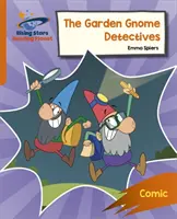 Čítacia planéta: Záhradní škriatkovia - Oranžová - Reading Planet: Rocket Phonics - Target Practice - The Garden Gnome Detectives - Orange