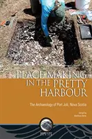 Tvorba miesta v peknom prístave: Archeológia prístavu Port Joli v Novom Škótsku - Place-Making in the Pretty Harbour: The Archaeology of Port Joli, Nova Scotia
