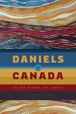Daniels V. Kanada: V súdnictve a mimo neho - Daniels V. Canada: In and Beyond the Courts