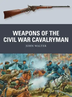 Zbrane jazdca z občianskej vojny - Weapons of the Civil War Cavalryman